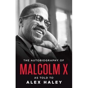 The Autobiography of Malcolm X -- Malcolm X